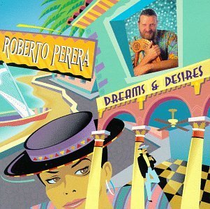 Roberto Perera/Dreams & Desires